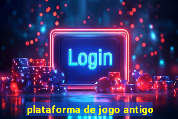 plataforma de jogo antigo